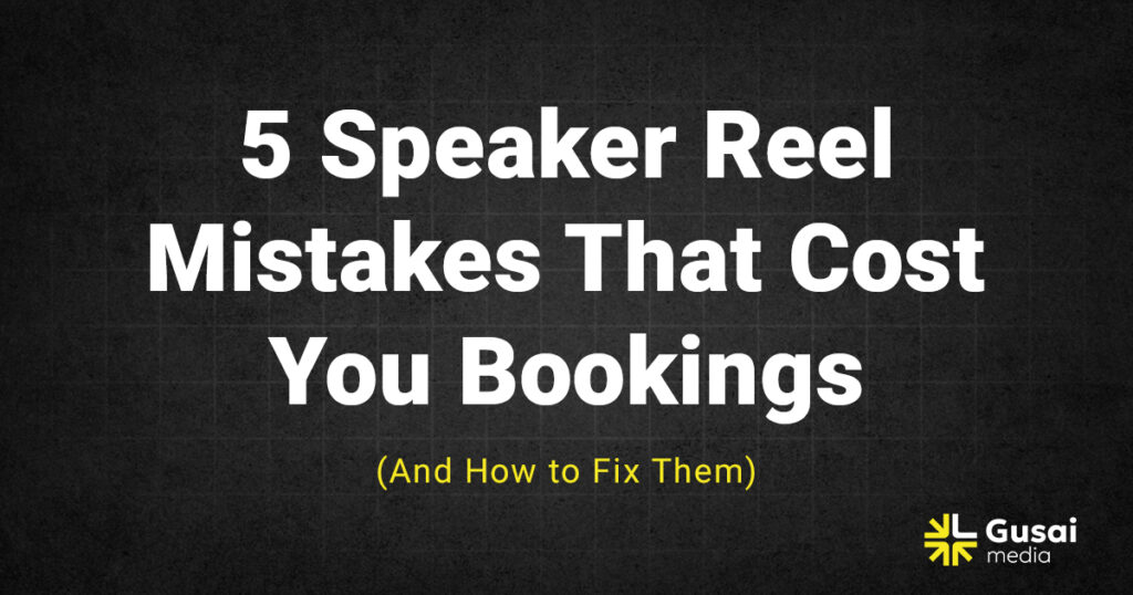 5 Speaker Reel Mistakes That Cost You Bookings — Gusai Media Blog