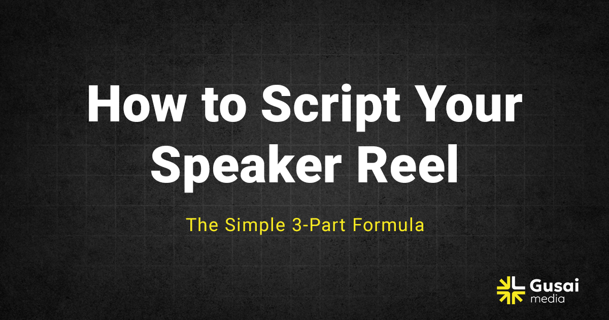 How to Script Your Speaker Reel (3-Part Formula)