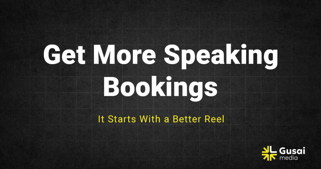 speaking bookings how to get more with a better speaker reel